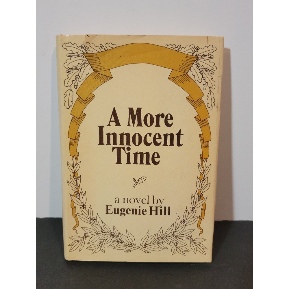 A More Innocent Time Eugenie Hill 1979 First Edition Novel Taplinger